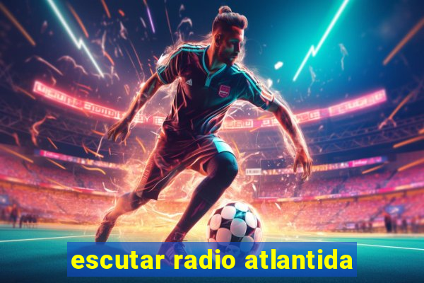 escutar radio atlantida